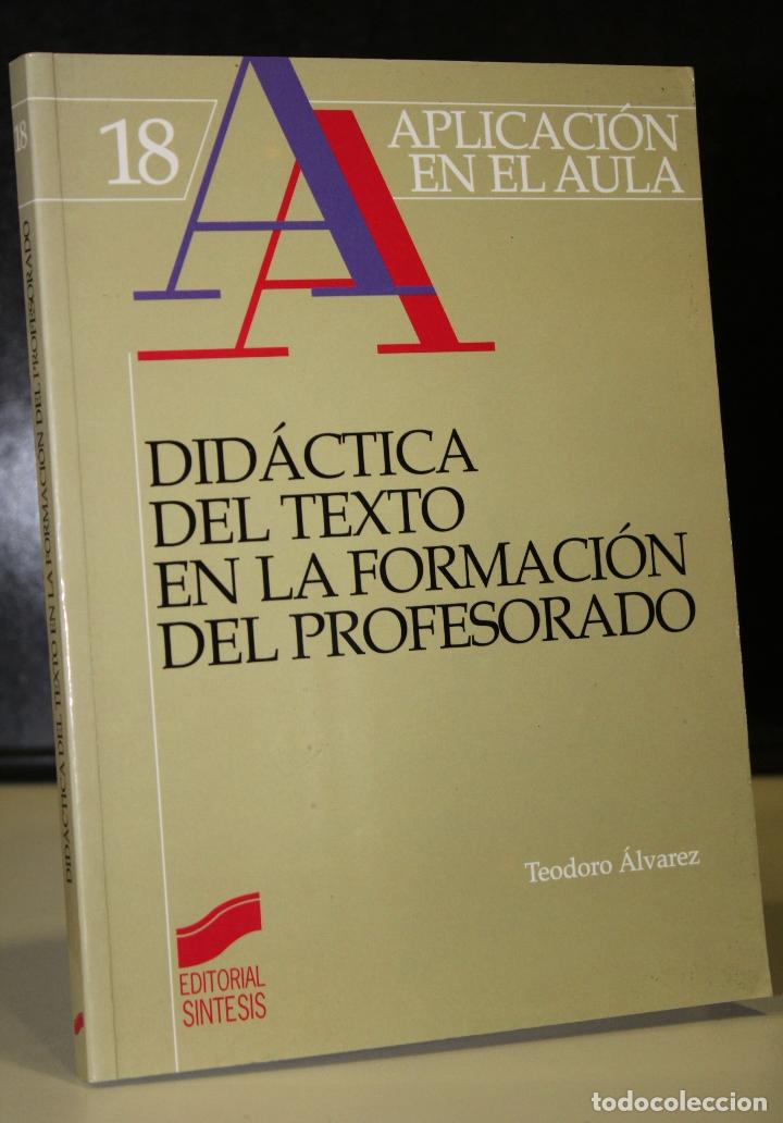 Libros: Did&aacute;ctica del texto en la formaci&oacute;n del profesorado. - &aacute;lvarez, Teodoro. - Foto 1