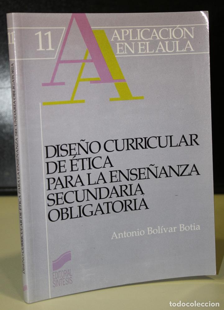 B&uuml;cher: Dise&ntilde;o curricular de &eacute;tica para la Ense&ntilde;anza Secundaria Obligatoria. - Bol&iacute;var Botia, Antonio.