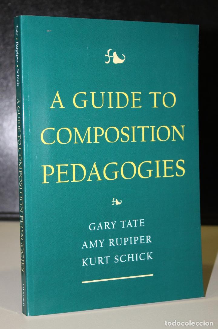 Libros: A guide to composition pedagogies. - Tate, Gary. ; Rupiper, Amy. ; Schick, Kurt. - Foto 1