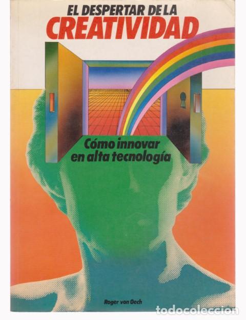 Libri di seconda mano: EL DESPERTAR DE LA CREATIVIDAD. COMO INNOVAR EN ALTA TECNOLOGIA - ROGER VON OECH