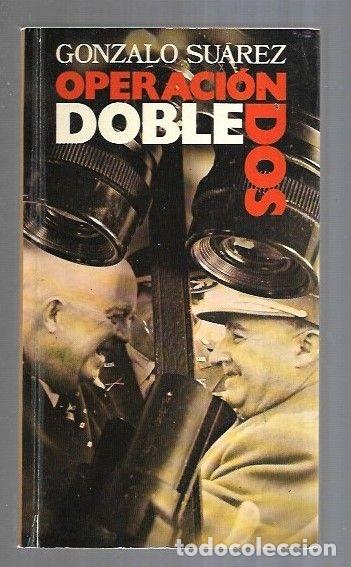 Libros: OPERACION DOBLE DOS - SUAREZ, GONZALO - Foto 2
