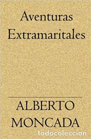 Libros: AVENTURAS EXTRAMARITALES - Moncada,Alberto - Foto 1