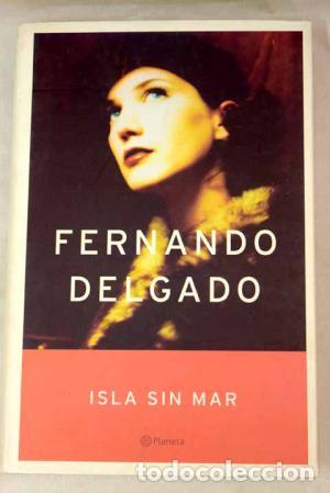 Libros: ISLA SIN MAR - Delgado,Fernando - Foto 1