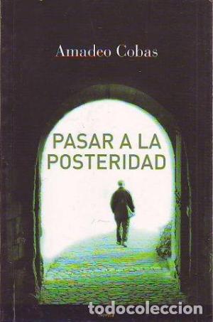 Libros: PASAR A LA POSTERIDAD - Cobas,Amadeo - Foto 1
