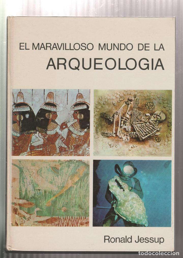 books: EL MARAVILLOSO MUNDO DE LA ARQUEOLOGIA- ARNOLD L. HASKELL-EDICION 1972