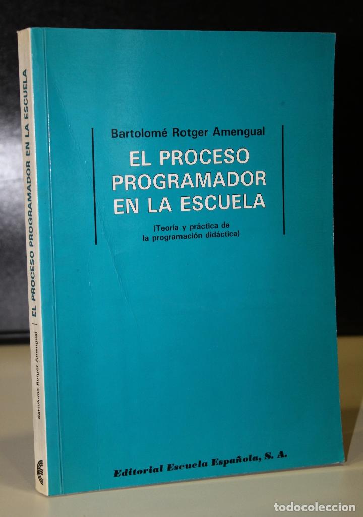 Libros: El proceso programador en la escuela. Teor&iacute;a y pr&aacute;ctica de la programaci&oacute;n did&aacute;ctica. - Rotger Ameng - Foto 1