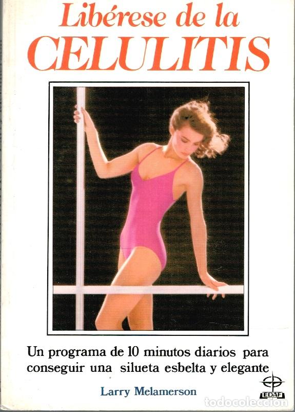 Libros: LIB&Eacute;RESE DE LA CELULITIS - Larry Melamerson - Foto 1