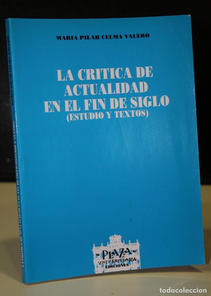 Livros em segunda m&atilde;o: La cr&iacute;tica de actualidad en el fin de siglo (Estudio y textos) - Celma Valero, Mar&iacute;a Pilar.