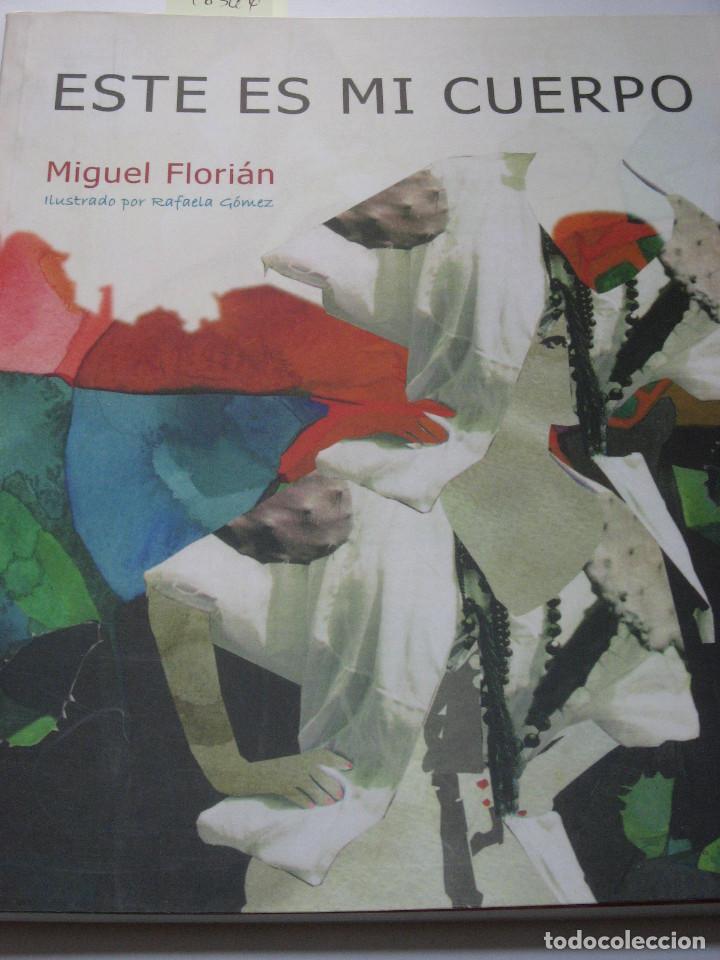 Libros: ESTE ES MI CUERPO - Miguel Flori&aacute;n - Foto 1