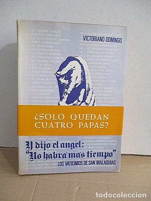 Livres: DOMINGO, Victoriano. - Y DIJO EL &Aacute;NGEL: NO HABRA M&Aacute;S TIEMPO. Los vaticinios de San Malaqu&iacute;as.