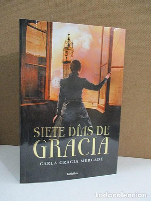 Livres: GR&Agrave;CIA MERCAD&Eacute;, Carla. - SIETE D&Iacute;AS DE GRACIA.