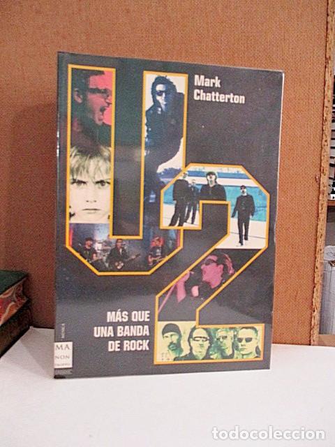 Libros: CHATTERTON, Mark. - U2 M&Aacute;S QUE UNA BANDA. - Foto 1