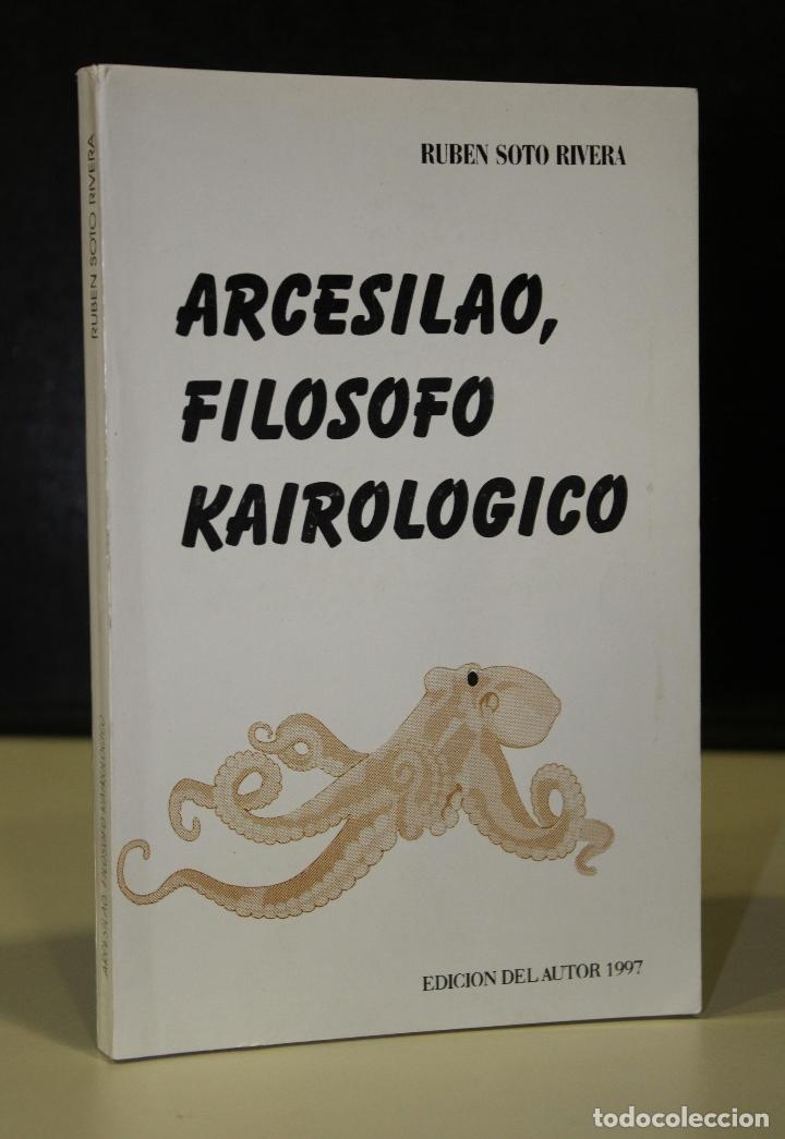 Livros em segunda m&atilde;o: Arcesilao, fil&oacute;sofo kairol&oacute;gico. - Soto Rivera, Rub&eacute;n.
