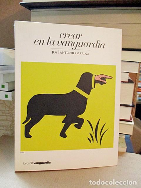 Libros: MARINA, Jos&eacute; Antonio. - CREAR EN LA VANGUARDIA. - Foto 1