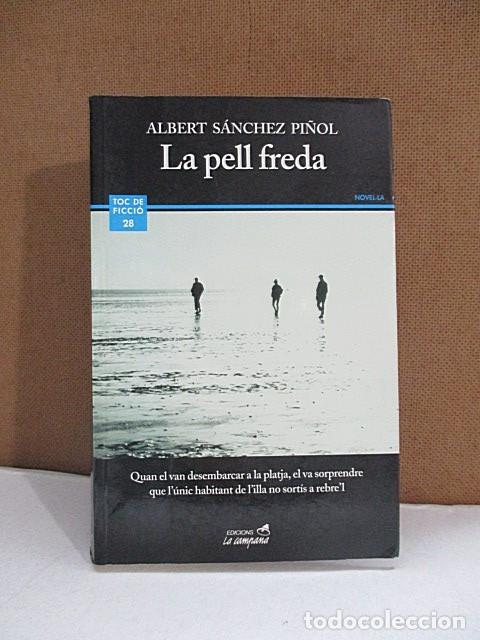 Libros: S&Aacute;NCHEZ PI&Ntilde;OL, Albert. - LA PELL FREDA. - Foto 1