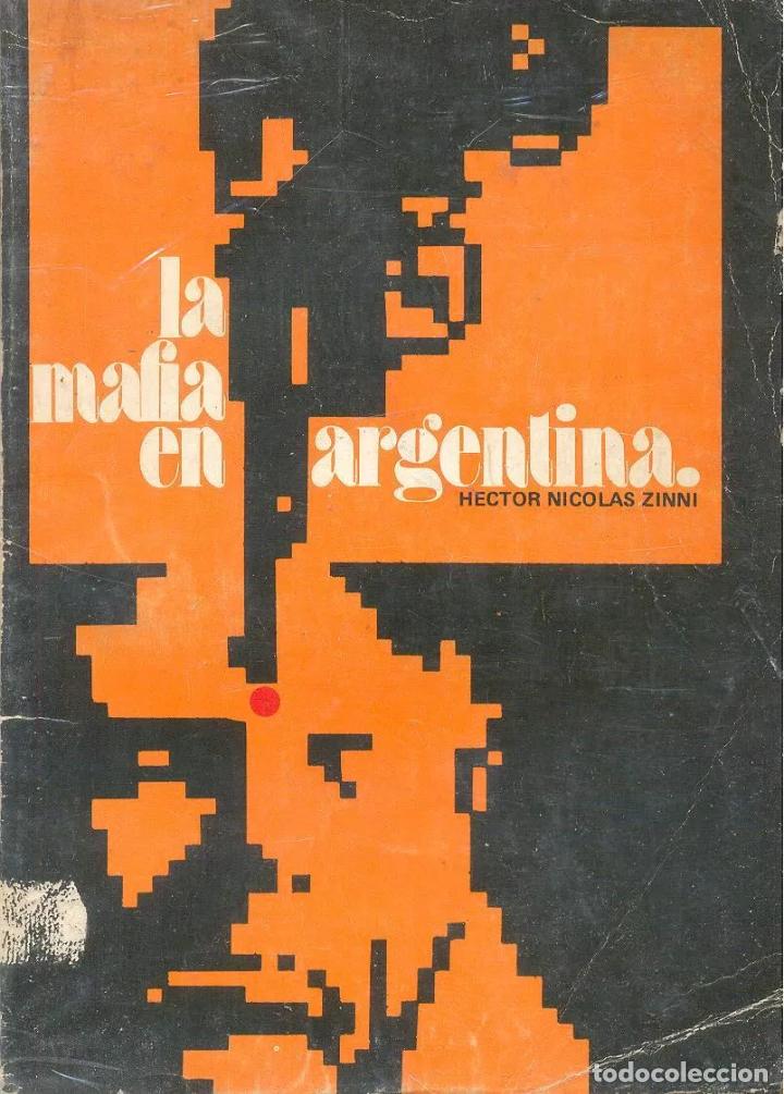 Libros: ZINNI  H&eacute;ctor Nicol&aacute;s - LA MAFIA EN LA ARGENTINA - Foto 1