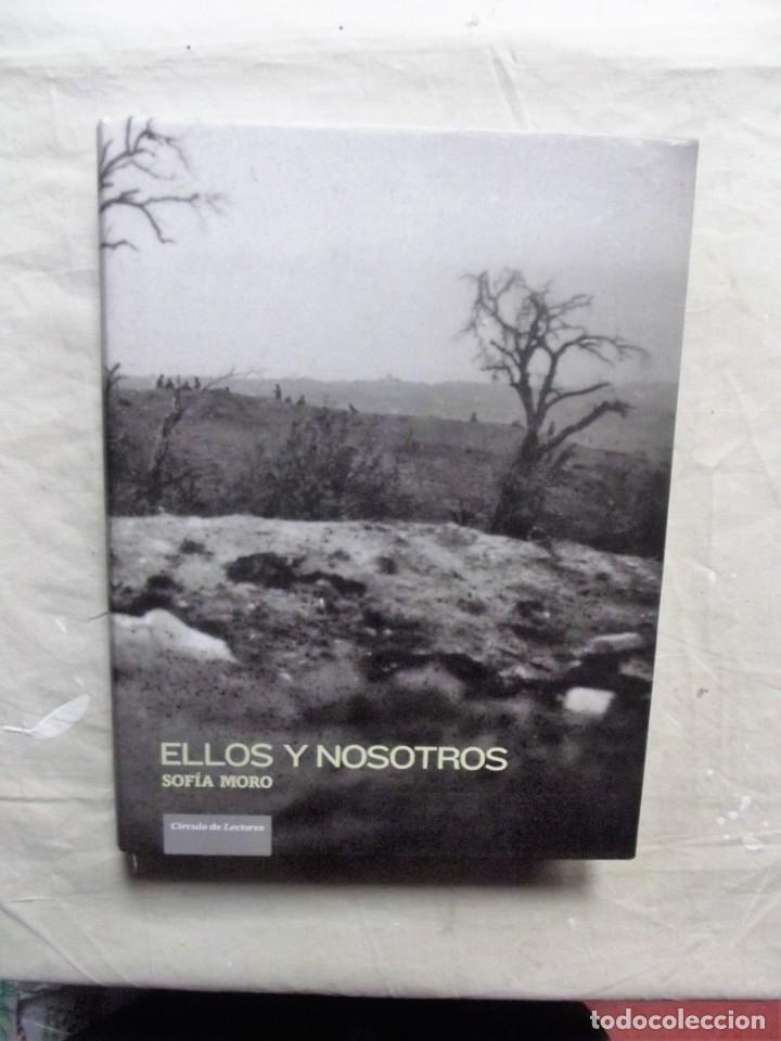 Libros: ELLOS Y NOSOTROS DE SOFIA MORO ( CIRCULO DE LECTORES ) - Foto 1