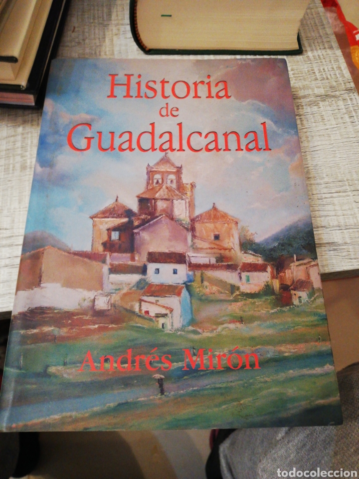 Libros: Historia de Guadalcanal Andr&eacute;s Mir&oacute;n - Foto 1