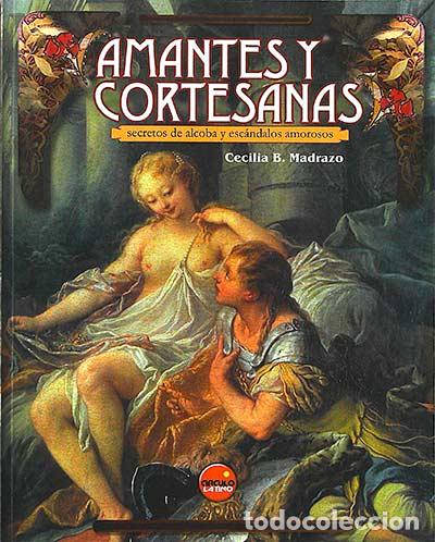 Libros: Amantes y cortesanas - Madrazo,Cecilia B - Foto 1