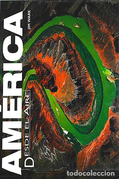 Libros: Am&eacute;rica desde el aire - Jim Wark - Foto 1