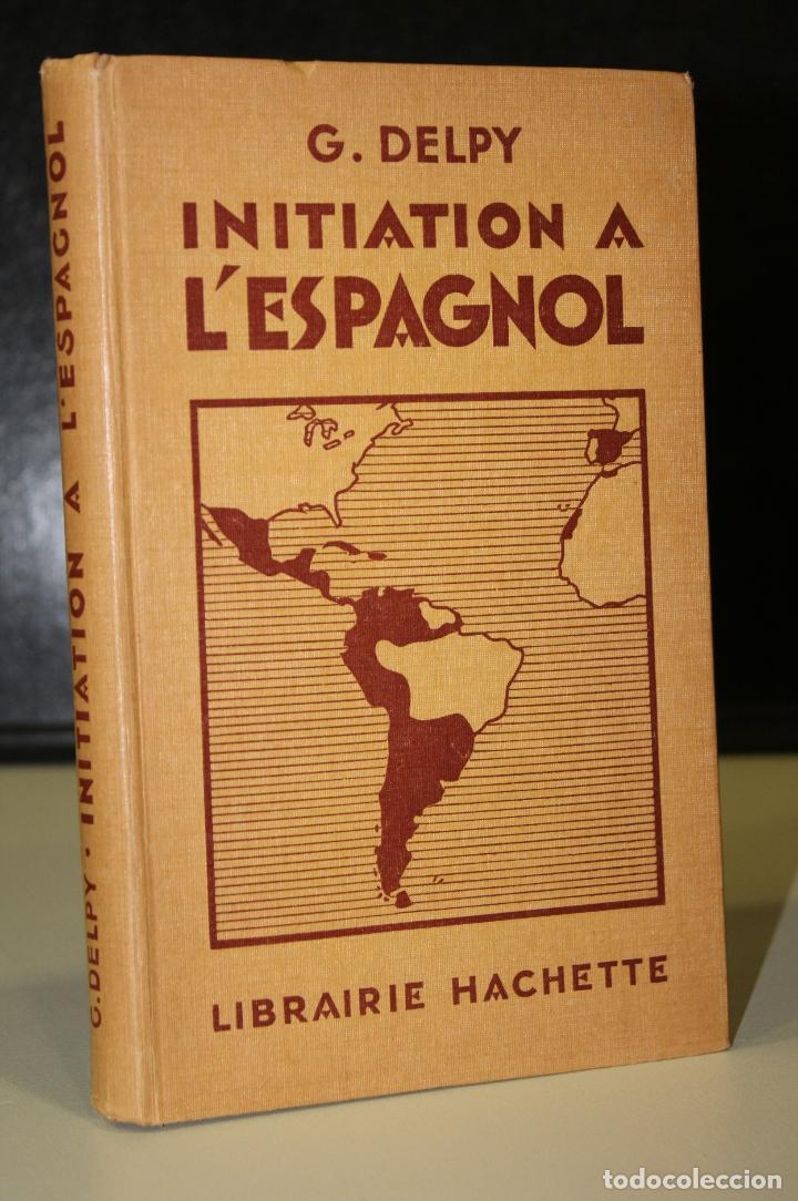 Libros: Initiation a LEspagnol. - Delpy, G. - Foto 1