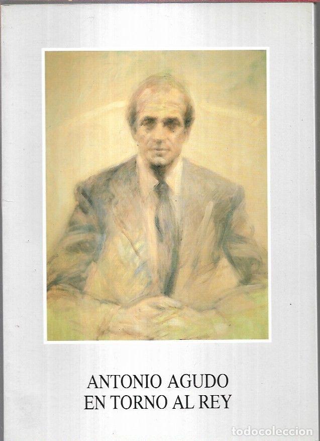 Libros: ANTONIO AGUDO EN TORNO AL REY - AGUDO, ADELA - Foto 4
