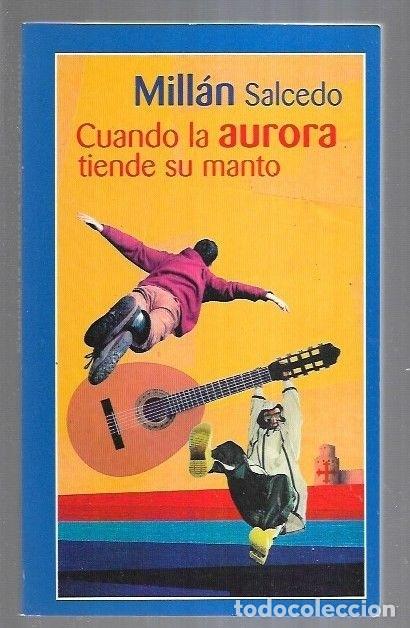 Libros: CUANDO LA AURORA TIENDE SU MANTO - SALCEDO, MILLAN - Foto 10