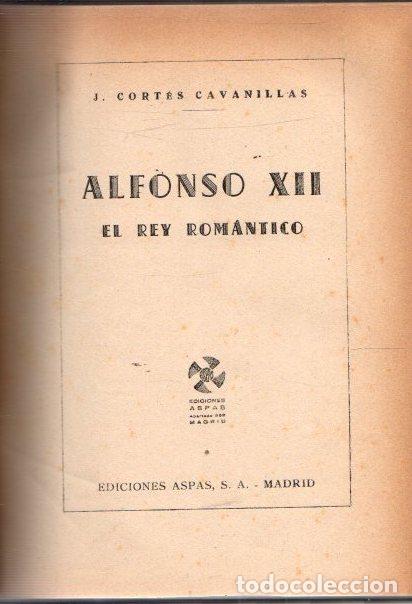 Libros: Alfonso XII. El rey rom&aacute;ntico - Cort&eacute;s Cavanillas, J. - Foto 1