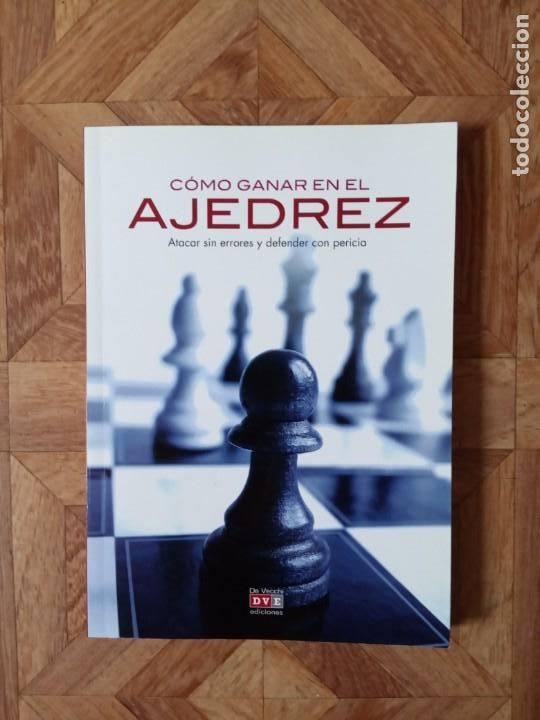 Como Ganar Todas Las Partidas De Ajedrez