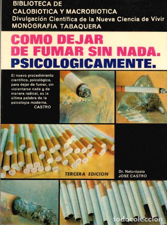 Libros: C&Oacute;MO DEJAR DE FUMAR SIN NADA. PSICOL&Oacute;GICAMENTE - Jos&eacute; Castro - Foto 1