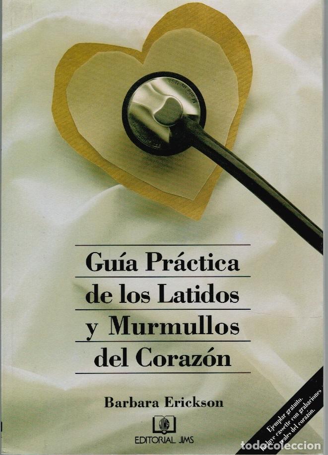 Libros: GU&Iacute;A PR&Aacute;CTICA DE LOS LATIDOS Y MURMULLOS DEL CORAZ&Oacute;N - Barbara Erickson - Foto 1