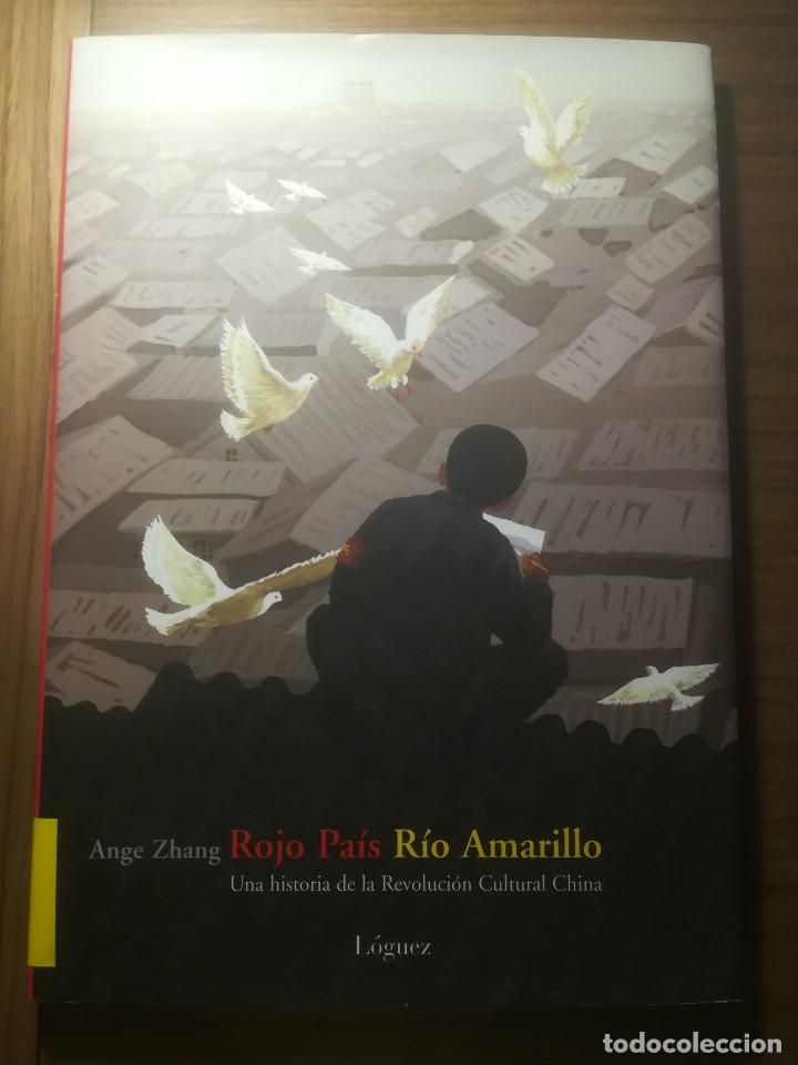 books: ROJO PAIS RIO AMARILLO UNA HISTORIA DE LA REVOLUCION CULTURAL CHINA EDICIONES LOGUEZ 2009