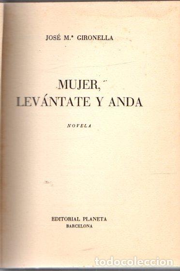Libros: Mujer, lev&aacute;ntate y anda - Gironella, Jos&eacute; M&ordf; - Foto 1
