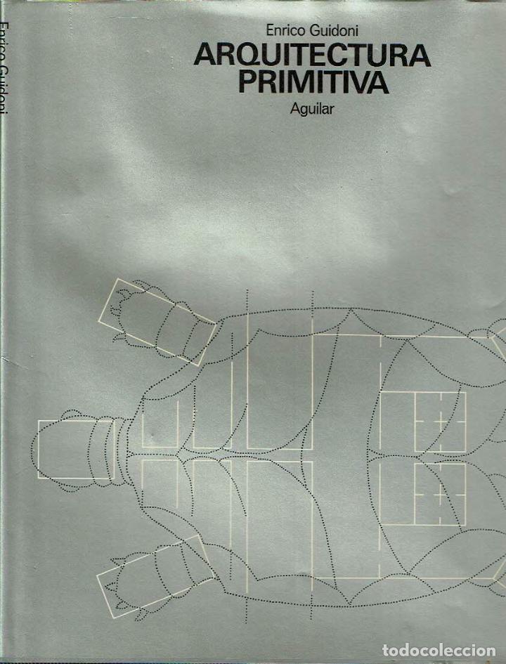 Libros: Arquitectura primitiva. - Enrico Guidoni. - Foto 1