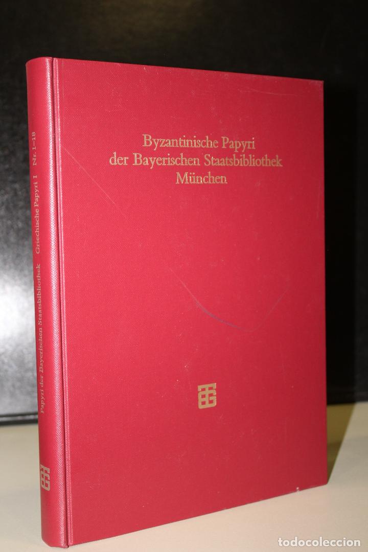 Livres: Byzantinische Papyri der Bayerischen Staatsbibliothek M&uuml;nchen. Griechische Papyri Band I. Nr, 1-18.
