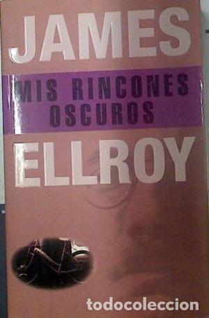 Libros: MIS RINCONES OSCUROS - Ellroy,James - Foto 1