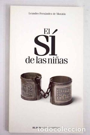 Libros: EL S&Iacute; DE LAS NI&Ntilde;AS - Fern&aacute;ndez de Morat&iacute;n,Leandro - Foto 1