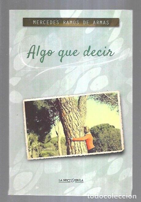 Libros: ALGO QUE DECIR - RAMOS DE ARMAS, MERCEDES - Foto 9