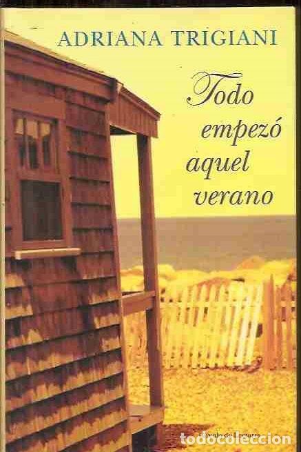 Libros: TODO EMPEZO AQUEL VERANO - TRIGIANI, ADRIANA - Foto 3