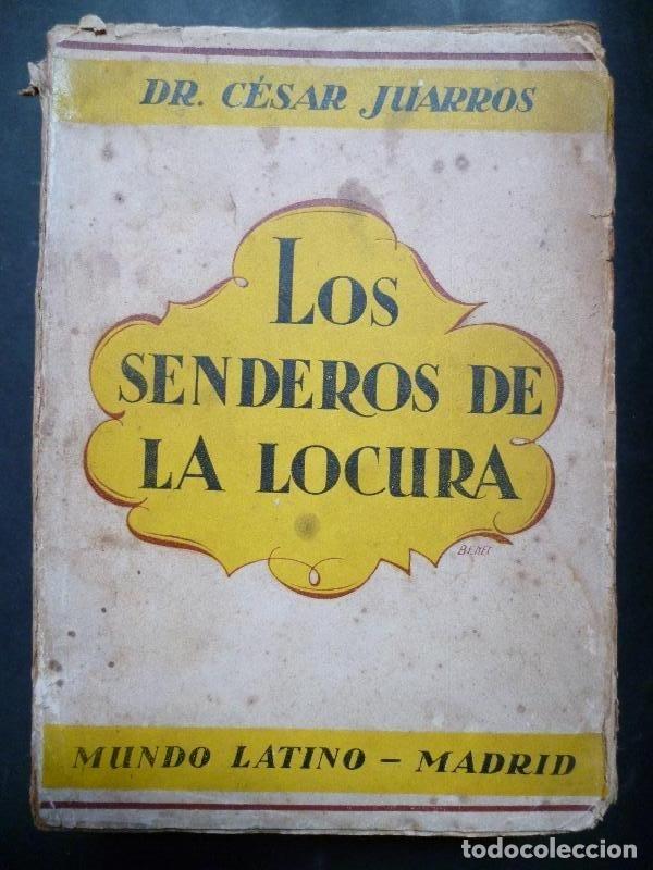 Libros: Los Senderos de la Locura. - Juarros, Dr. C&eacute;sar. - Foto 1