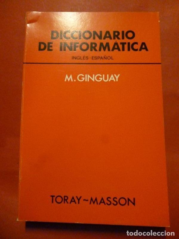 Libros: Diccionario de Inform&aacute;tica. Ingl&eacute;s - Espa&ntilde;ol. - Ginguay, Michel. - Foto 1