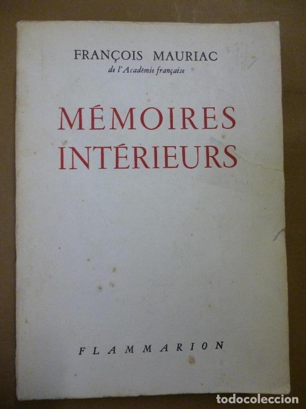 Libros: M&Eacute;MOIRES INT&Eacute;RIEURES. - Mauriac, Fran&ccedil;ois. - Foto 1