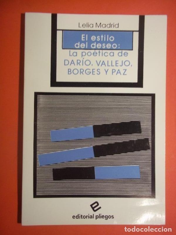 Libri di seconda mano: EL ESTILO DEL DESEO: LA POETICA DE DARIO, VALLEJO, BORGES Y PAZ. - Madrid, Lelia.
