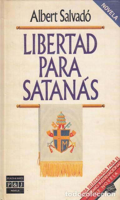 Libros: LIBERTAD PARA SATAN&Aacute;S - SALVAD&Oacute;, ALBERT - Foto 1