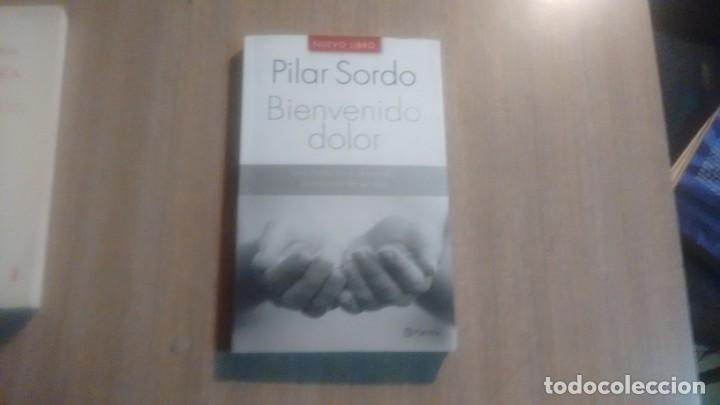 Libros: PILAR SORDO - BIENVENIDO DOLOR -