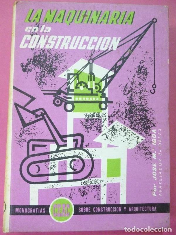 Libros: La Maquinaria en la Construcci&oacute;n. - Igoa, Jos&eacute; M&ordf;. - Foto 1