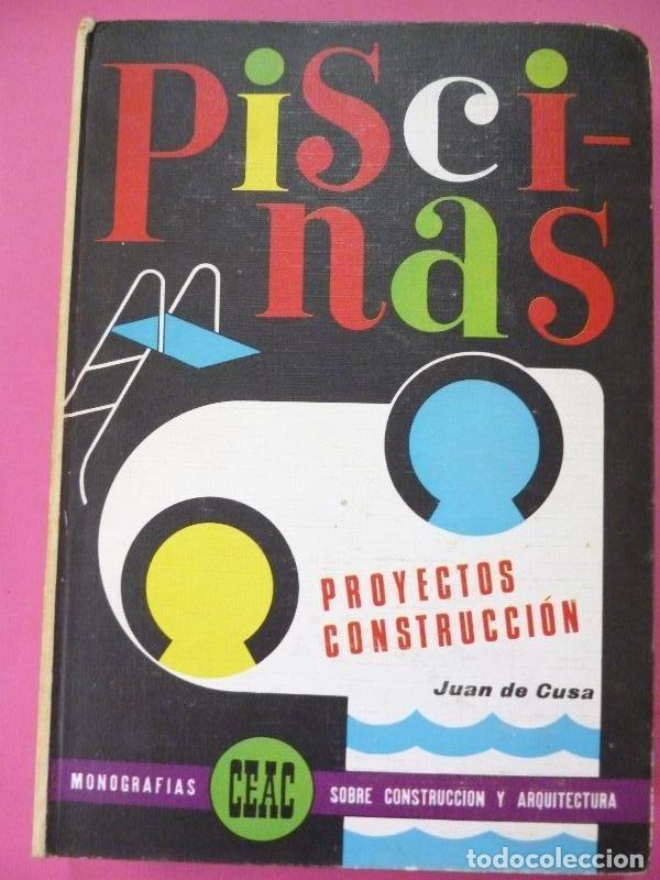 Libros: Piscinas. Proyectos, Construcci&oacute;n. - Cusa, Juan de. - Foto 1