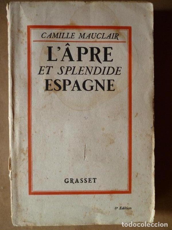 Libros: L&Acirc;pre et Splendide Espagne. - Camille Mauclair. - Foto 1