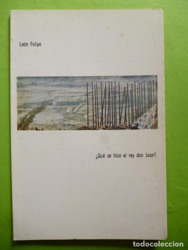 Libros: &iquest;QUE SE HIZO EL REY DON JUAN? - LE&Oacute;N FELIPE. - Foto 1