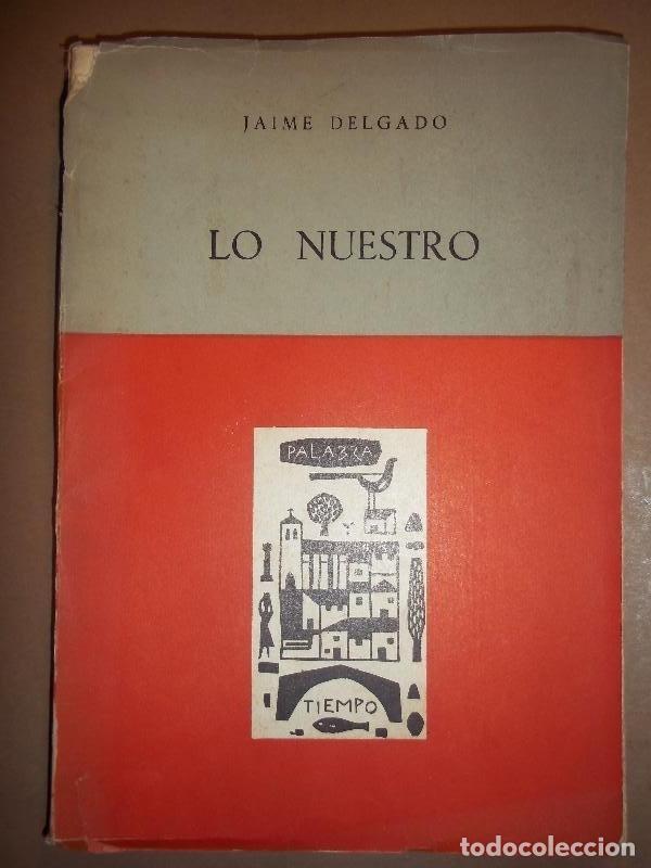 Libros: LO NUESTRO. - DELGADO, Jaime. - Foto 1